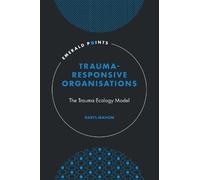 Daryl Mahon Trauma-Responsive Organisations (Copertina rigida) Emerald Points