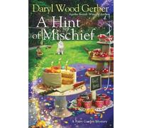 Daryl Wood Gerber A Hint of Mischief (Tascabile) Fairy Garden Mystery (#3)