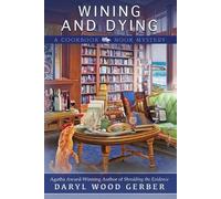 Daryl Wood Gerber Wining and Dying (Tascabile) Cookbook Nook Mystery
