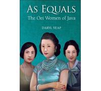 Daryl Yeap As Equals: The Oei Women Of Java (Tascabile)