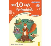 Das 10 Tage Ferienheft Mathematik 2: Vorbereitung für die 3. Klasse Volksschule: Fit für die 3. Klasse Volksschule!