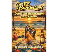 Das 17. Bundesland - Deutsche Eskalation unter Palmen: Die Geschichte des Balneario 6