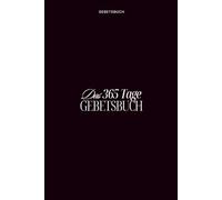 Das 365 Tage Gebetsbuch | Tägliche vorgeschriebene Gebete an Gott