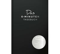 Das 6-Minuten-Tagebuch (schwarz): Das Original