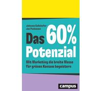 Das 60%-Potenzial: Mit Marketing die breite Masse für grünen Konsum begeistern - nominiert für den getAbstract International Book Award 2025 in der Kategorie Business Impact