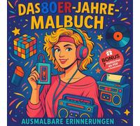 Das 80er-Jahre-Malbuch - Ausmalbare Erinnerungen: Das nostalgische Malbuch mit 40 Retro-Motiven aus dem coolsten Jahrzehnt