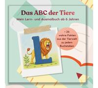 Das ABC der Tiere - tierischer Lernspaß von A bis Z: 52 Ausmalbilder, Buchstaben entdecken, Tiere ausmalen + 26 spannende und wahre Tierfakten lernen - für Vorschule & Grundschule