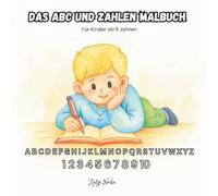 Das ABC und Zahlen Malbuch: Für Kinder ab 5 Jahren