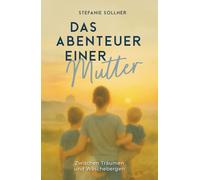 Das Abenteuer einer Mutter: Zwischen Träumen und Wäschebergen