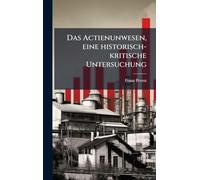 Das Actienunwesen, eine historisch-kritische Untersuchung