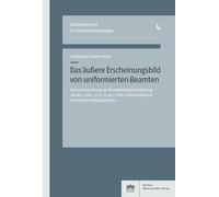 Das äußere Erscheinungsbild von uniformierten Beamten: Eine Untersuchung der Grundrechtsbeschränkung des Art. 2 Abs. 1 i.V.m. Art. 1 Abs. 1 GG am Beispiel von Polizeivollzugsbeamten: 4