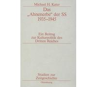 Das Ahnenerbe Der Ss 1935-1945: Ein Beitrag Zur Kulturpolitik Des Dritten Reiches: 6