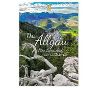 Das Allgäu - eine Landschaft wie im Märchen (Tischkalender 2026 DIN A5 hoch), CALVENDO Monatskalender: 12 märchenhafte Orte im Allgäu zwischen Füssen und Lindau, die jeder besuchen kann.