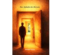 Das Alphabet des Herzens: Geschichten über das Menschsein