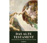 Das Alte Testament: Eine Einfache Lektüre des Heiligen Textes