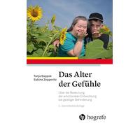 Das Alter der Gefühle: Über die Bedeutung der emotionalen Entwicklung bei geistiger Behinderung