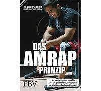 Das AMRAP-Prinzip: As Many Reps As Possible - wie du geschäftlich, privat und im Wettkampf erfolgreich bist