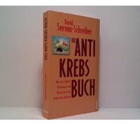 Das Anti Krebs Buch. Was uns schützt: Vorbeugen und Nachsorgen mit natürlichen Mitteln
