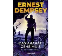 Das Ararat-Geheimnis: Ein Archäologie-Thriller: 3