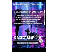 Das Arbeitsbuch. Basicamp 2.0 Die Impulskontrolle beim Hund: Impulskontrolltraining beim Hund Schritt für Schritt. Baue dein Aquarium