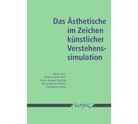 Das Asthetische Im Zeichen Kunstlicher Verstehenssimulation