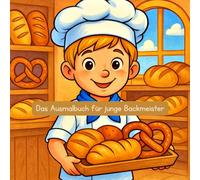 Das Ausmalbuch für junge Backmeister: Berufswelt entdecken…