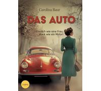 Das Auto: Sinnlich wie eine Frau - Stark wie ein Motor!