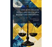 Das bÃ1/4rgerliche Recht des deutschen Reichs und Preußens.