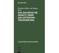 Das Bayerische Gesetz Über Die Güterzertrümmerung (Copertina rigida)