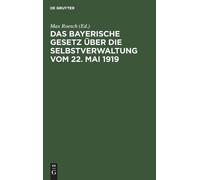 Das Bayerische Gesetz Über Die Selbstverwaltung Vom 22. Mai 1 (Copertina rigida)