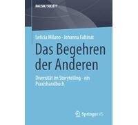 Das Begehren der Anderen: Diversität im Storytelling - ein Praxishandbuch