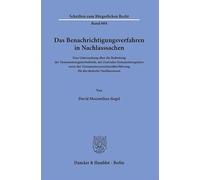 Das Benachrichtigungsverfahren in Nachlasssachen: Eine Untersuchung über die Bedeutung der Testamentsregisterbehörde, des Zentralen ... für das deutsche Nachlasswesen: 604