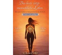 Das beste letzte menschliche Leben: Mit einem Einblick ins Navigationssystem für die Psyche - Cheat Code gefällig?