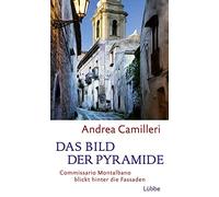 Das Bild der Pyramide: Commissario Montalbano blickt hinter die Fassaden. Roman: 22