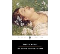 Das Bildnis des Dorian Gray: Penguin Klassiker - Aus dem Englischen übersetzt von Angelika Beck, mit einem Nachwort von Joyce Carol Oates: 5