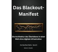 Das Blackout-Manifest: Die Architektur des Überlebens in einer Welt ohne digitale Infrastruktur