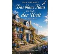 Das blaue Haus am Ende der Welt: Ein Bretagne-Roman