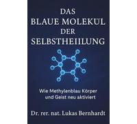 Das blaue Molekül der Selbstheilung: Wie Methylenblau Körper und Geist neu aktiviert
