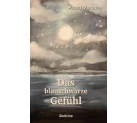 Das blauschwarze Gefühl