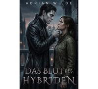 Das Blut des Hybriden