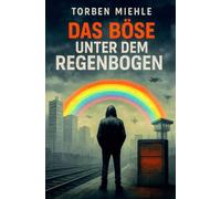 Das Böse unter dem Regenbogen
