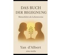 DAS BUCH DER BEGEGNUNG: MenschZeit als Lebensweise