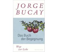 Das Buch der Begegnung: Wege zur Liebe (Gebundene Ausgabe)
