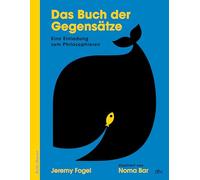 Das Buch der Gegensätze: Eine Einladung zum Philosophieren