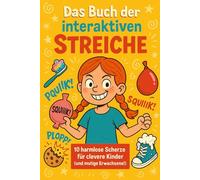 „Das Buch der interaktiven Streiche“: 10 harmlose Scherze für clevere Kinder