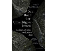 Das Buch der Unverfügbarkeiten: Gedanken über verlorene Zeit: 106