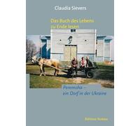 Das Buch des Lebens zu Ende lesen: Peremoha, ein Dorf in der Ukraine