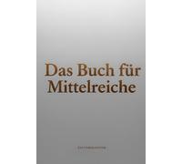 Das Buch für Mittelreiche: Für alle, die fast alles haben - aber trotzdem noch ein bisschen mehr wollen.