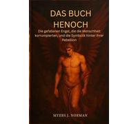 Das Buch Henoch: Die gefallenen Engel, die die Menschheit korrumpierten, und die Symbolik hinter ihrer Rebellion