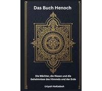 Das Buch Henoch: Die Wächter, die Riesen und die Geheimnisse des Himmels und der Erde